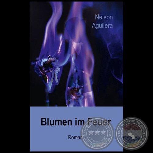 BLUMEN IM FEUER  (FLORES EN LLAMAS) - Autor: NELSON AGUILERA - Año 2018